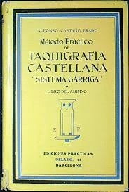 MÉTODO PRÁCTICO DE TAQUIGRAFIA CASTELLANA (TAPA DURA CON ALGUNAS MARCAS EN BORDES DE LOMO)