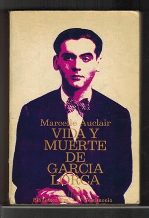 VIDA Y MUERTE DE GARCÍA LORCA (CUBIERTA Y LOMO DESLUCIDOS,  LIGERAS MARCAS EN BORDES DE CUBIERTA)