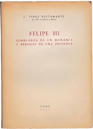 FELIPE III (CUBIERTA DESLUCIDA Y PÁGINA 9 SUBRAYADA))