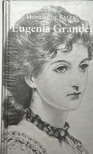 EUGENIA GRANDET (TAPA DURA)(NUEVO RETRACTILADO)