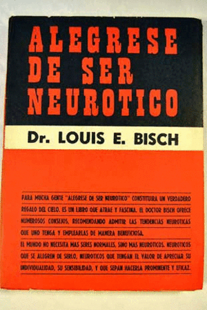 ALEGRESE DE SER NEURÓTICO (CUBIERTA CON SEÑALES DEL PASO DEL TIEMPO Y EL USO)