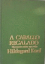 A CABALLO REGALADO (TAPA DURA)
