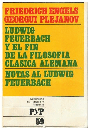 LUDWIG FUERBAUCH Y EL FIN DE LA FILOSOFÍA CLÁSICA ALEMANA (HOJAS AMARILLENTAS)