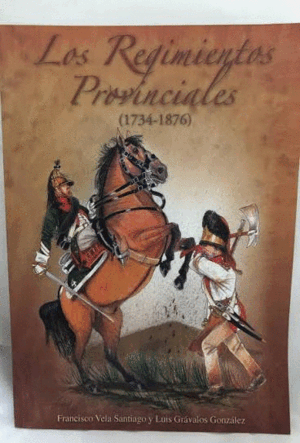 LOS REGIMIENTOS PROVINCIALES (1734-1876)