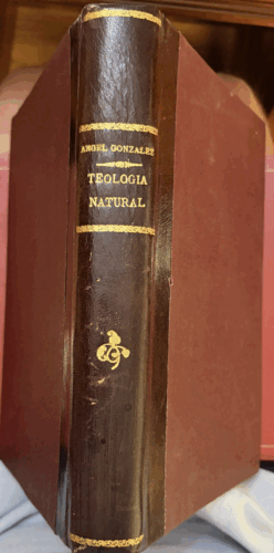 TEOLOGÍA NATURAL. TRATADO METAFÍSICO DE LA PRIMERA CAUSA DEL SER (TAPA DURA)