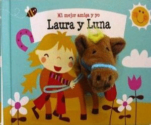 TU MEJOR AMIGO Y YO, LAURA Y LUNA (LIBRO MARIONETA)