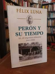 PERÓN Y SU TIEMPO: EL RÉGIMEN EXHAUSTO, 1953-1955