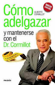 CÓMO ADELGAZAR Y MANTENERSE CON EL DR. CORMILLOT