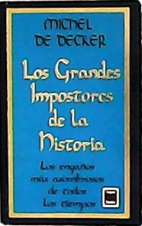 LOS GRANDES IMPOSTORES DE LA HISTORIA