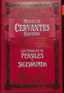 LOS TRABAJOS DE PERSILES Y SIGISMUNDA (TAPA DURA) (RETRACTILADO)