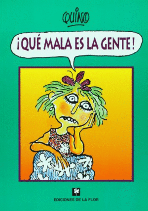 QUÉ MALA ES LA GENTE!