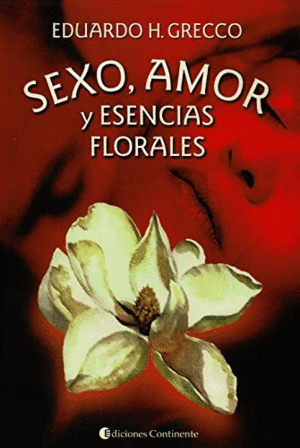 SEXO, AMOR Y ESENCIAS FLORALES