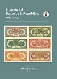HISTORIA DEL BANCO DE LA REPÚBLICA 1923-2015 (COLOMBIA)