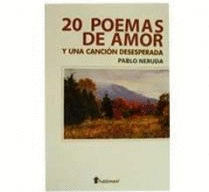 20 POEMAS DE AMOR Y UNA CANCIÓN DESESPERADA