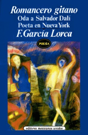 ROMANCERO GITANO / ODA A SALVADOR DALÍ / POETA EN NUEVA YORK