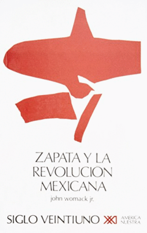 ZAPATA Y LA REVOLUCIÓN MEXICANA