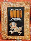 WOOH. INTRODUCCIÓN AL CONOCIMIENTO DE LOS CODICES MAYAS
