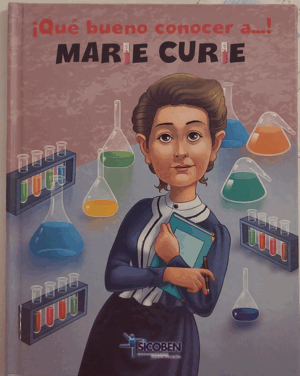 QUÉ BUENO CONOCER A ...! MARIE CURIE (TAPA DURA)
