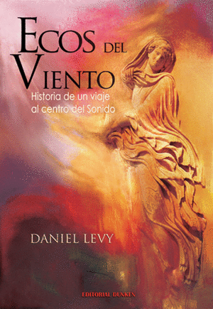 ECOS DEL VIENTO. HISTORIA DE UN VIAJE AL CENTRO DE SONIDO (CON CD)