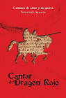 CANTARES DE AMOR Y DE GUERRA: CANTAR DEL DRAGÓN ROJO