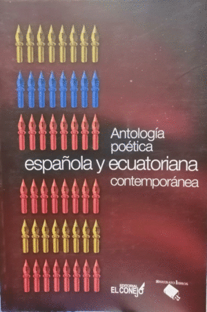 ANTOLOGIA POETICA ESPAÑOLA Y ECUATORIANA CONTEMPORANEA