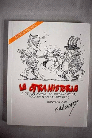 LA OTRA HISTORIA (DE LOS MAYAS AL INFORME DE LA 