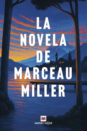 LA NOVELA DE MARCEAU MILLER