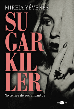 SUGARKILLER (ESPAÑOL / TAPA DURA / PEQUEÑO CORTE EN LA PARTE POSTERIOR DE LA SOBRECUBIERTA)