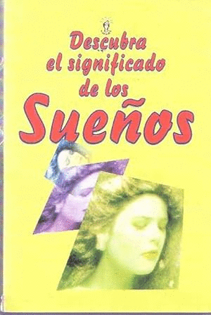 DESCUBRE EL SIGNIFICDO DE LOS SUEÑOS