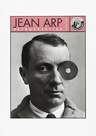 JEAN ARP. RETROSPECTIVA 1915-1966