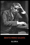 BENITO PÉREZ GALDÓS - GLORIA