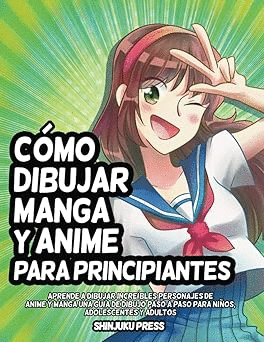 CÓMO DIBUJAR ANIME Y MANGA PARA PRINCIPIANTES